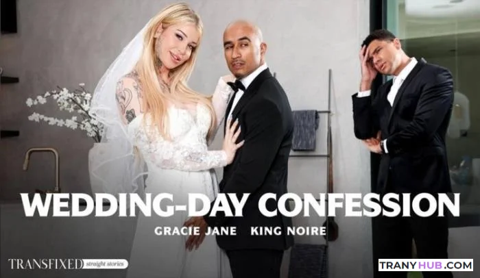 [AdultTime.com / Transfixed.com] Gracie Jane, King Noire -  Gracie Jane & King Noire - Wedding-Day Confession [FullHD 1080p]