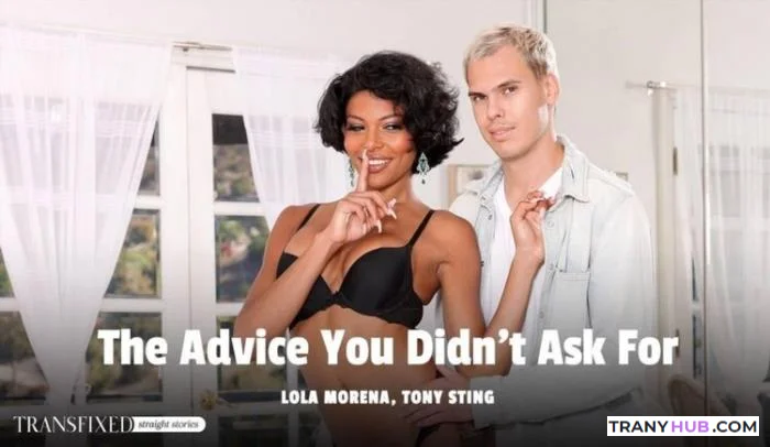 Lola Morena and Tony Sting - The Advice You Didn't Ask For
