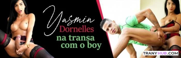 Yasmim Dornelles Brazilian Latina Shemale with Big Cock